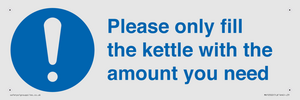 Please only fill the kettle with the amount you need